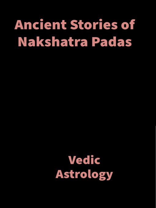 Title details for Ancient Stories of Nakshatra Padas by Saket Shah - Available